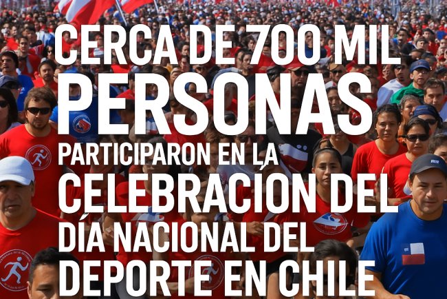 Cerca de 700 mil personas participaron en la celebración del Día Nacional del Deporte en Chile
