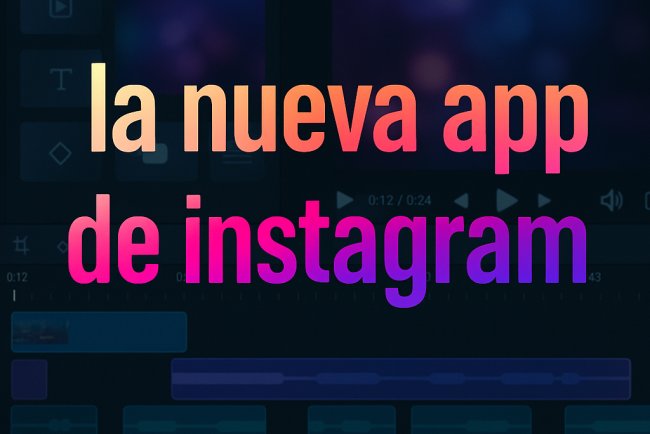 Edits de Instagram: La nueva arma secreta para creadores de contenido